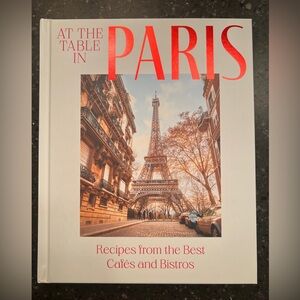 NEW! At the Table in Paris: Recipes from the Best Cafés and Bistros, by Jan T.V.